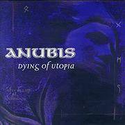 Anubis (GER-2) : Dying of Utopia
